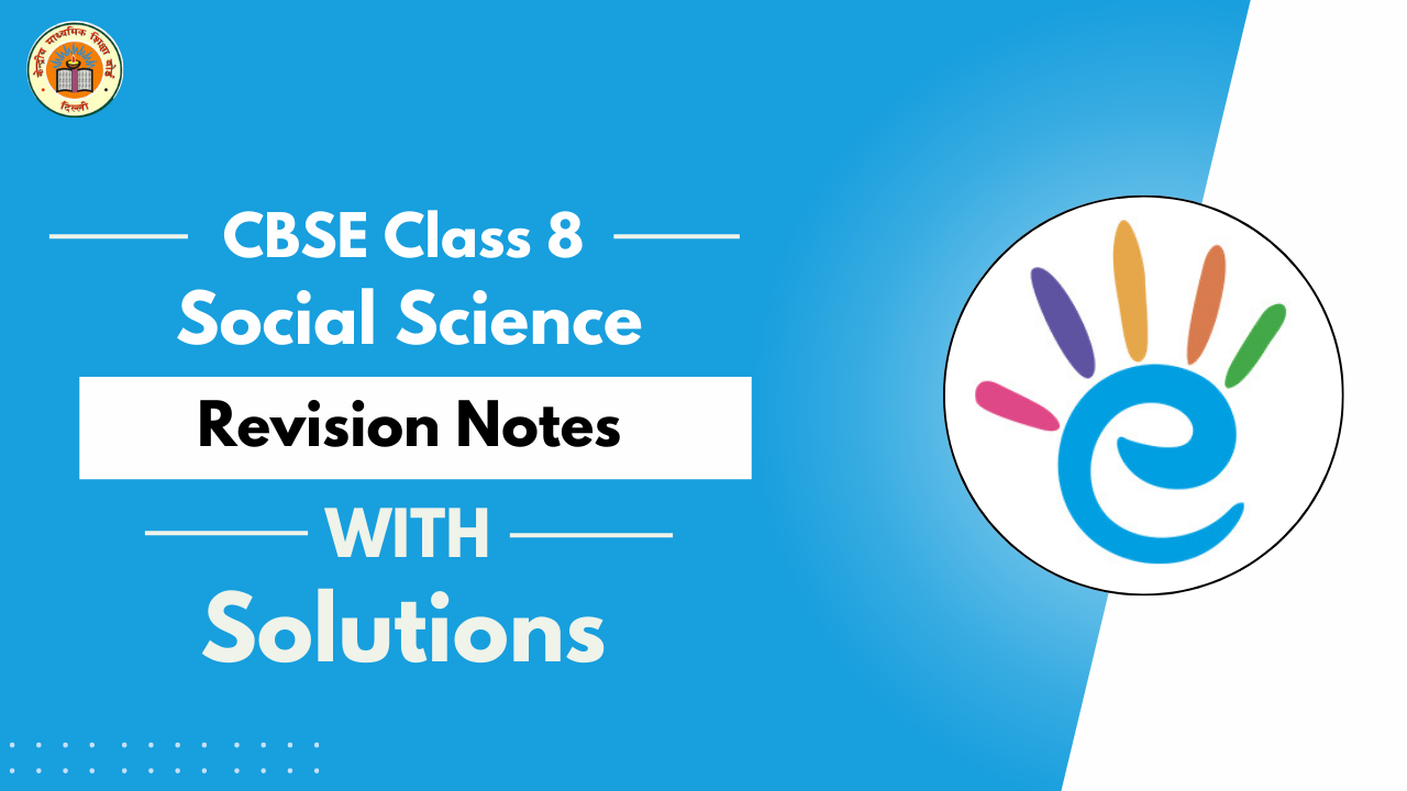 CBSE Class 8 Social Science Revision Notes - PDF Download